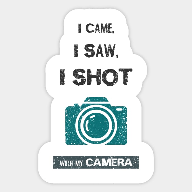 I came, i saw, i shot with my camera Sticker by psychoshadow